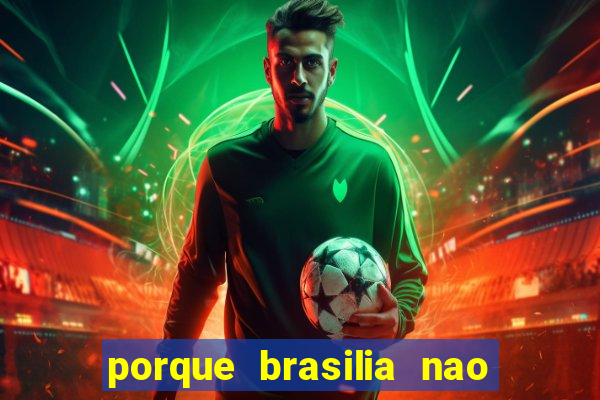 porque brasilia nao tem predios altos